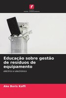 Ake Boris Koffi | EducaçãO Sobre GestãO De ResíDuos De Equipamento | Taschenbuch