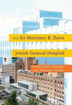 The Sir Mortimer B. Davis Jewish General Hospital - 9780773553064
