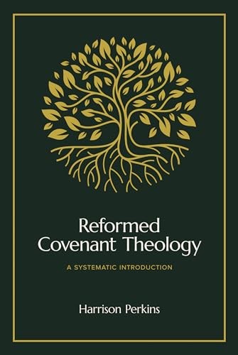 Reformed Covenant Theology by Harrison Perkins HARDBACK 9781683597339 - Image 6