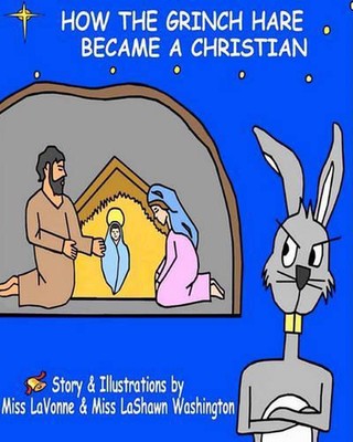 How The Grinch Hare Became A Christian by Lashawn Washington (English) Paperback