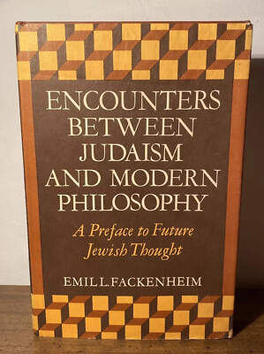 Encounters Between Judaism and Modern Philosophy Emil L. Fackenheim(1973)