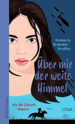 Kimberly Brubaker Bradley / Über mir der weite Himmel /  9783423628334