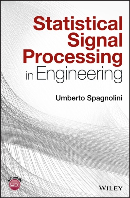 Statistical Signal Processing in Engineering Spagnolini Hardback Wiley–Blackwell