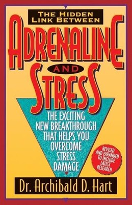 Archibald D. Hart Adrenaline and Stress (Rev) (Paperback)