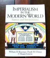 Imperialism In The Modern World: Sources And Interpretations ~2007 PB~ Bowman