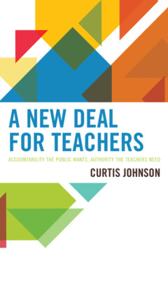 A New Deal For Teachers: Accountability The Public Wants, Authority The Tea...
