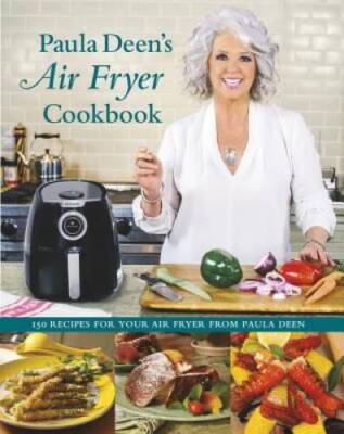 Paula DeenÂ?s Air Fryer Cookbook - Hardcover By Deen, Paula - VERY GOOD