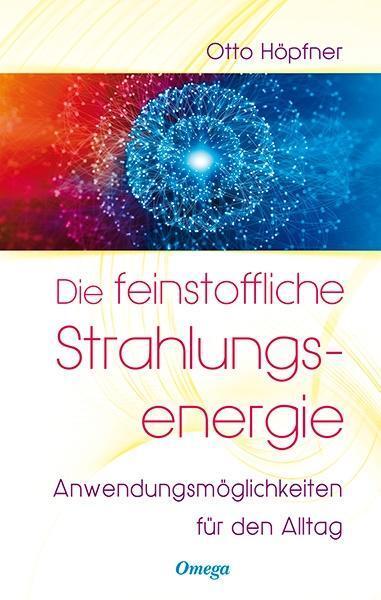 Die Feinstoffliche Strahlungsenergie | Buch | 9783898455459