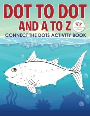 Dot to Dot and A to Z - Connect the Dots Activity Book 9781683761372| eBay
