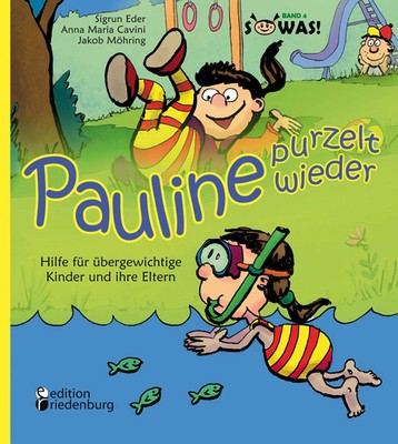 Pauline purzelt wieder - Hilfe für übergewichtige Kinder und ihre Eltern | Buch