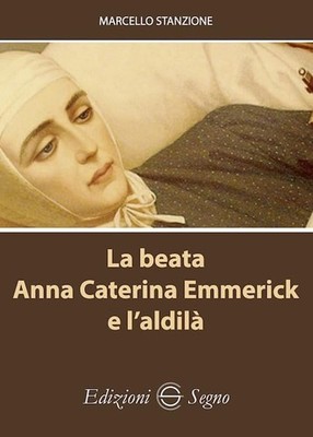 Marcello Stanzi La beata Anna Caterina Emmerick e l'ald (Paperback) (UK IMPORT)