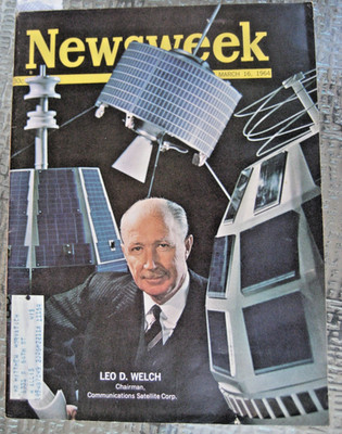 March 16 1964  Newsweek Magazine Leo D. Welch COMSAT Satellite RFK  LBJ   A -12