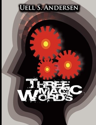 Three Magic Words Paperback by Uell S Andersen