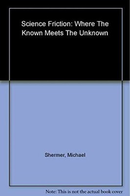 Science Friction: Where the Known - Hardcover, by Shermer Michael - Very Good u