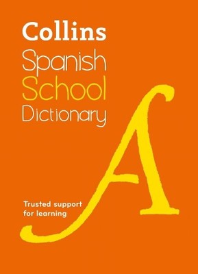 Collins Spanish School Dictionary: Learn Spanish with... by Collins Dictionaries