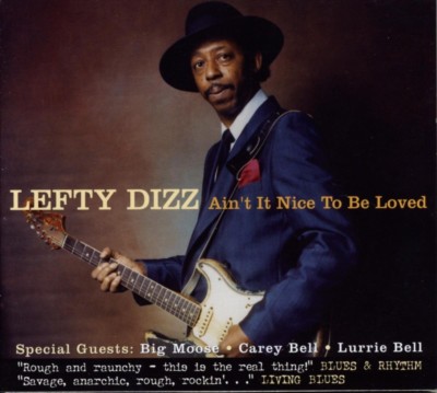 LEFTY DIZZ - AIN'T IT NICE TO BE LOVED (+ BIG MOOSE) CD NEW 