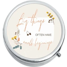 Big Things Small Beginnings Medicine Pill Box