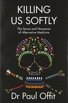 Killing Us Softly von Offit, Dr Paul A. | Buch | Zustand sehr gut