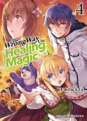 Kurokata The Wrong Way to Use Healing Magic Volume 4 (Paperback)