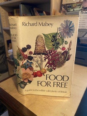 Richard Mabey: Food for Free 1972 Very Good Foraging Nature Ecology 1st HB