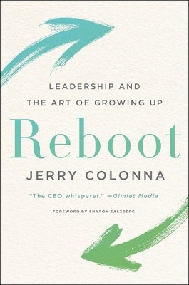 Reboot: Leadership and the Art of Growing Up by Colonna, Jerry 0062749536