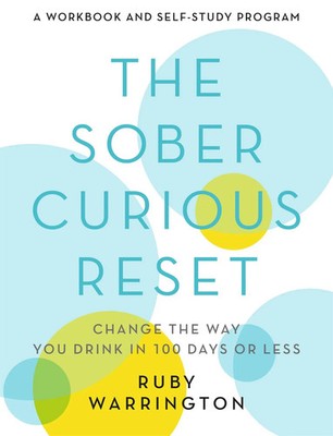 The Sober Curious Reset | Change the Way You Drink in 100 Days or Less | Buch