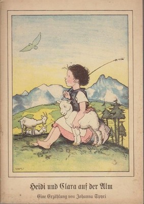 Heidi und Clara auf der Alm. Heidi ; 2 [Heidi kann brauchen, was es gelernt hat]