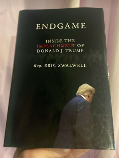 Endgame: Inside the Impeachment of Donald J. Trump , Swalwell, Eric