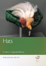 Hats: A Very UNnatural History by Malcolm Smith (English) Hardcover Book