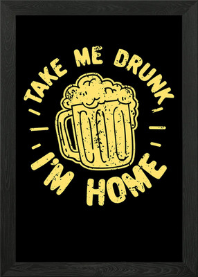 Take Me Drunk Im Home Gerahmtes Wandbild Poster Leinwanddruck Bild