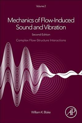 Mechanics of Flow-Induced Sound and Vibration, Volume 2: Complex