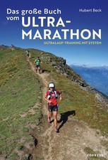 Hubert Beck Das große Buch vom Ultramarathon