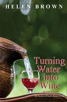 Turning Water Into Wine 100 Stories Of God's Hand In Life Helen Brown Buch 2020