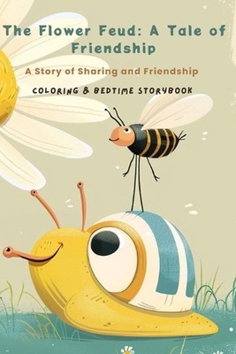 Die Blumenfehde: Eine Geschichte von Freundschaft: Eine Geschichte des Teilens und der Freundschaft von Dian