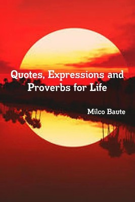 Milco Baute | Quotes, Expressions and Proverbs for Life | Taschenbuch | Englisch