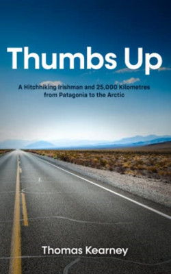 Thumbs Up a Hitchhiking Irishman and 25000km from Patag -  NEW Thomas Kearney 20
