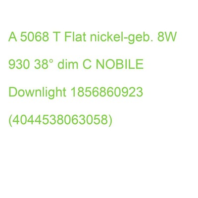 Downlight A 5068 T 8W 930 NOBILE 1856860923 (4044538063058)