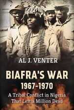 BIAFRA'S WAR 1967-1970: A TRIBAL CONFLICT IN NIGERIA THAT By Al J Venter new dj