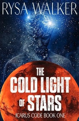 Rysa Walker The Cold Light of Stars (Taschenbuch) Icarus Code: A Sci-Fi Thriller