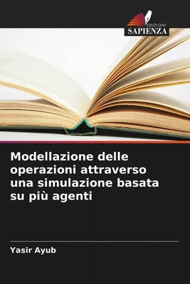 Yasir Ayub | Modellazione delle operazioni attraverso una simulazione basata...