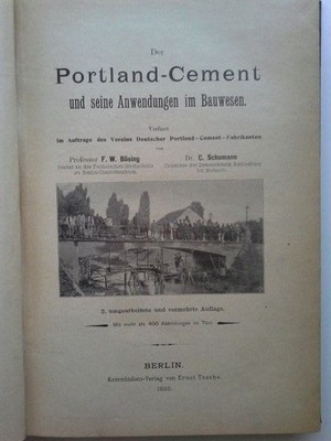 Der Portland-Zement und seine Anwendungen im Bauwesen. F. W. Büsing und Dr. C. S