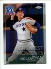 2019 Topps Chrome Update #150C-1 Greatest Moments - Nolan Ryan ⚾
