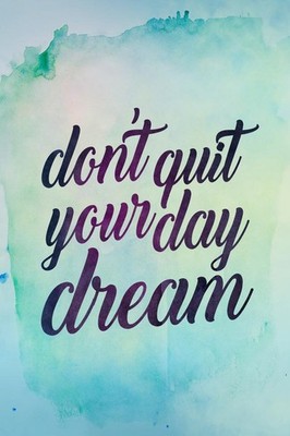 Dont Quit Your Daydream Art Print Cool Wall Art Laminated Poster 24x36