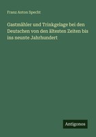 Franz Anton Specht | GastmäHler Und Trinkgelage Bei Den Deutschen Von Den...