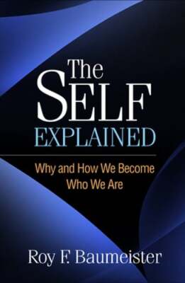 The Self Explained: Why and How We Become Who We Are by Roy F. Baumeister: Used