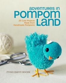 Adventures in Pompom Land: 25 Cute Projects Made from Ha... | Buch | Zustand gut