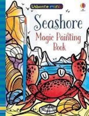 Magic Painting Seashore (Usborne Minis) by Fiona Watt