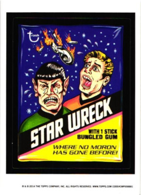 2014 Topps Star Wreck Where no Moron Has Gone Before