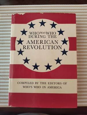 Who Was Who During the American Revolution (1976, Hardcover 1st Printing)