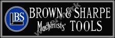 Brown & Sharpe Machinists' Tools Metal Sign 2 Sizes to Choose From